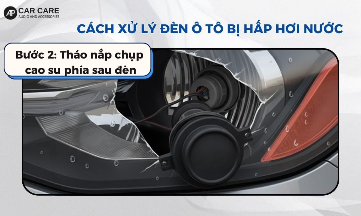Bước 2 tháo nắp chụp cao su phía sau đèn