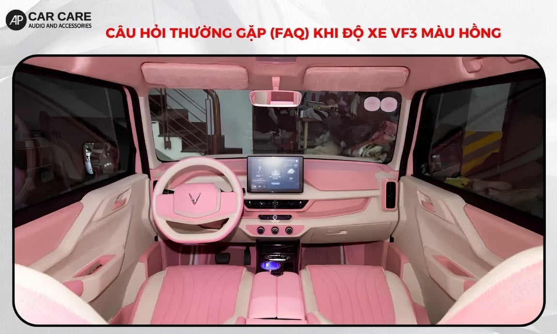 Câu hỏi thường gặp (FAQ) khi độ xe VF3 màu hồng