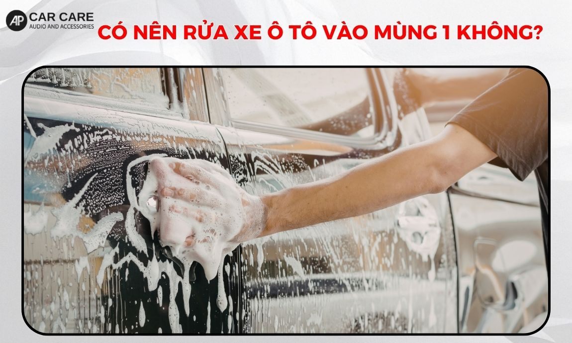 Có nên rửa xe ô tô vào mùng 1 không?