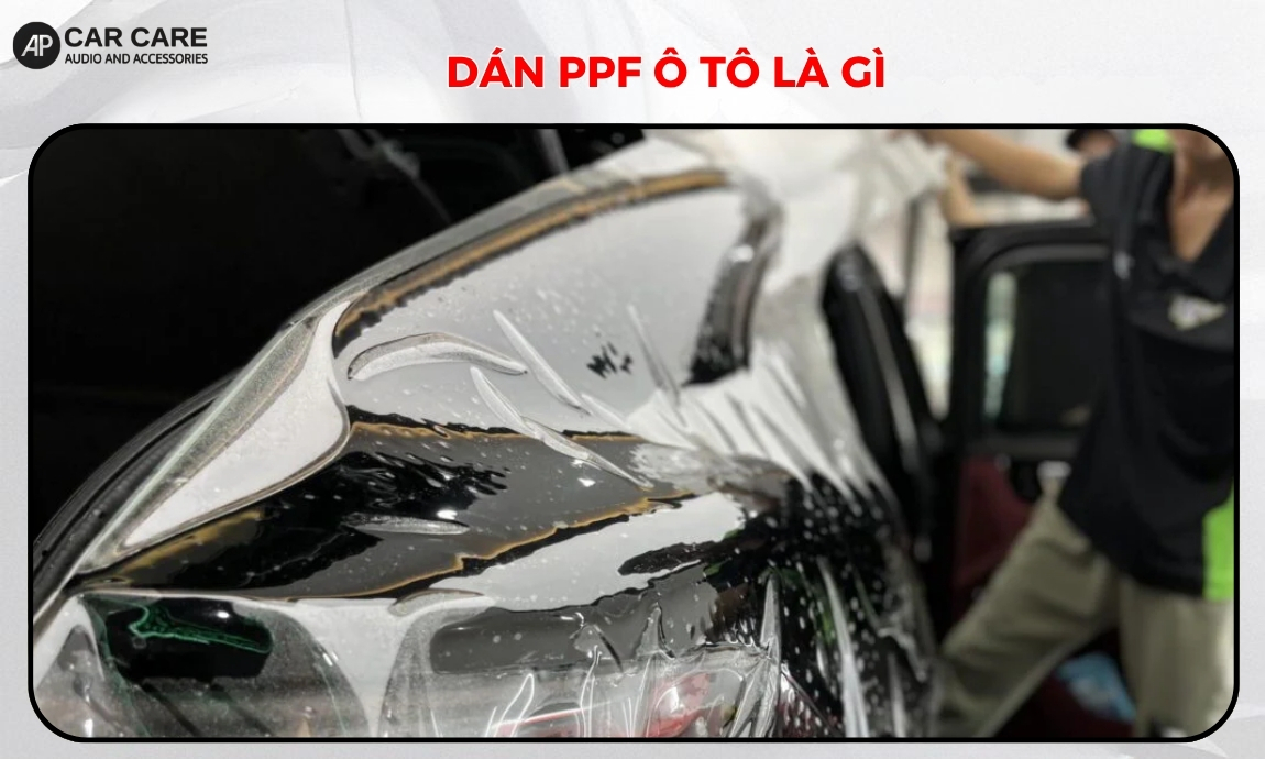 Dán PPF ô tô là gì?