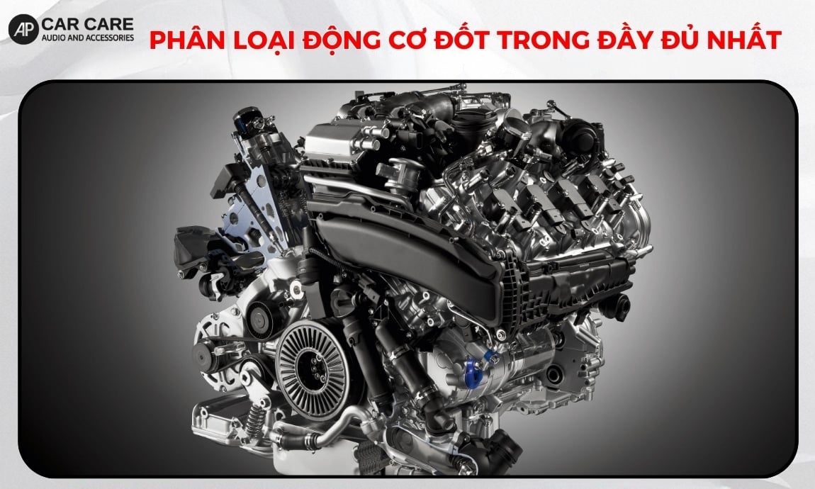Phân loại động cơ đốt trong đầy đủ nhất 2026