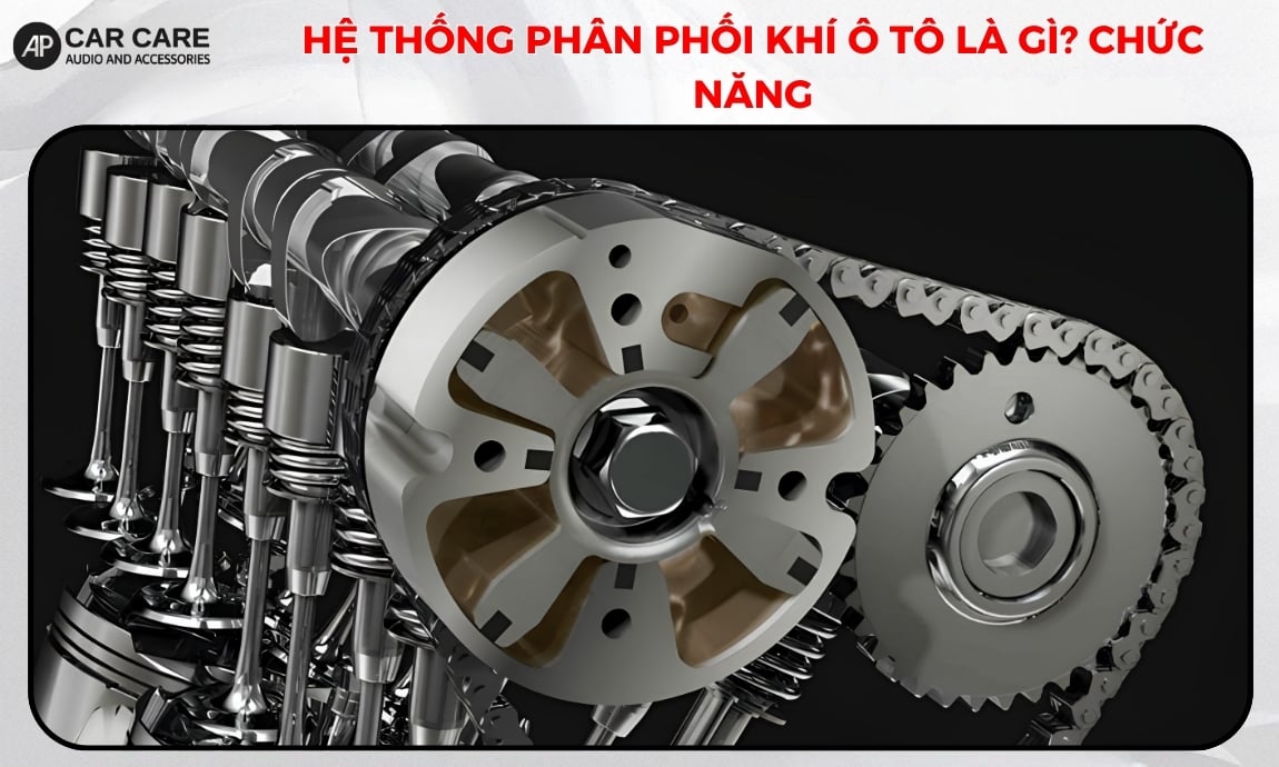 Hệ thống phân phối khí ô tô là gì?