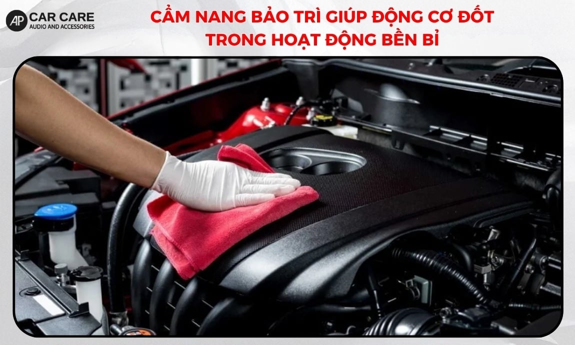 Cẩm nang bảo trì giúp động cơ đốt trong hoạt động bền bỉ