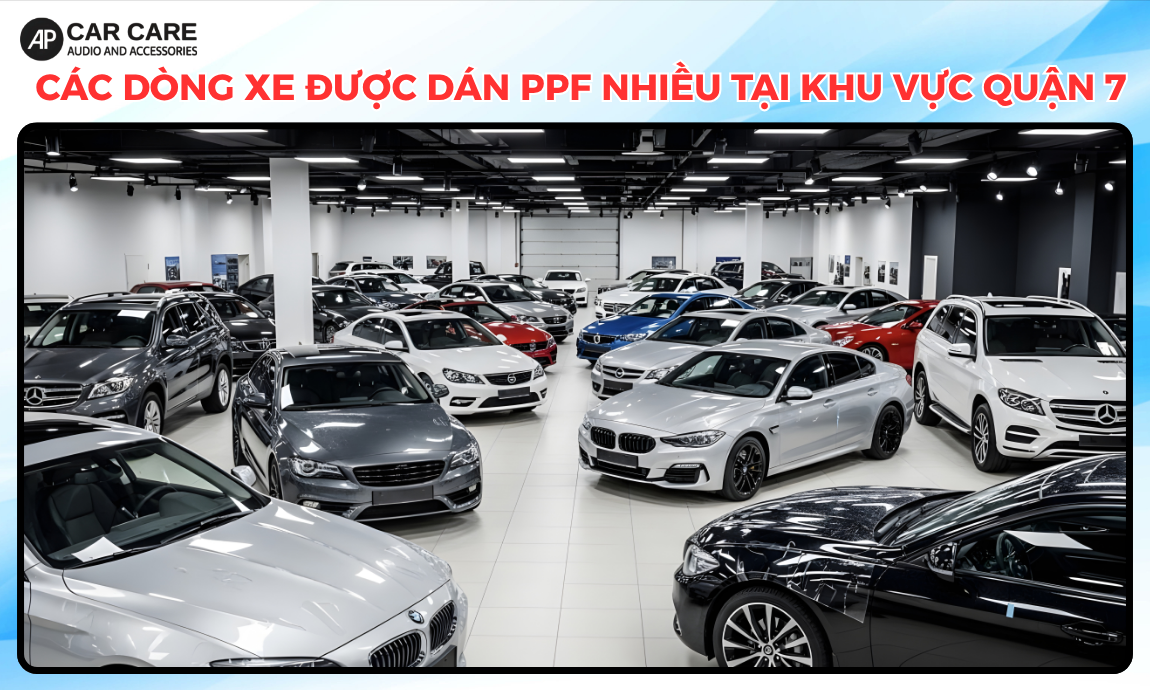 những dòng xe được dán PPF nhiều tại khu vực Quận 7