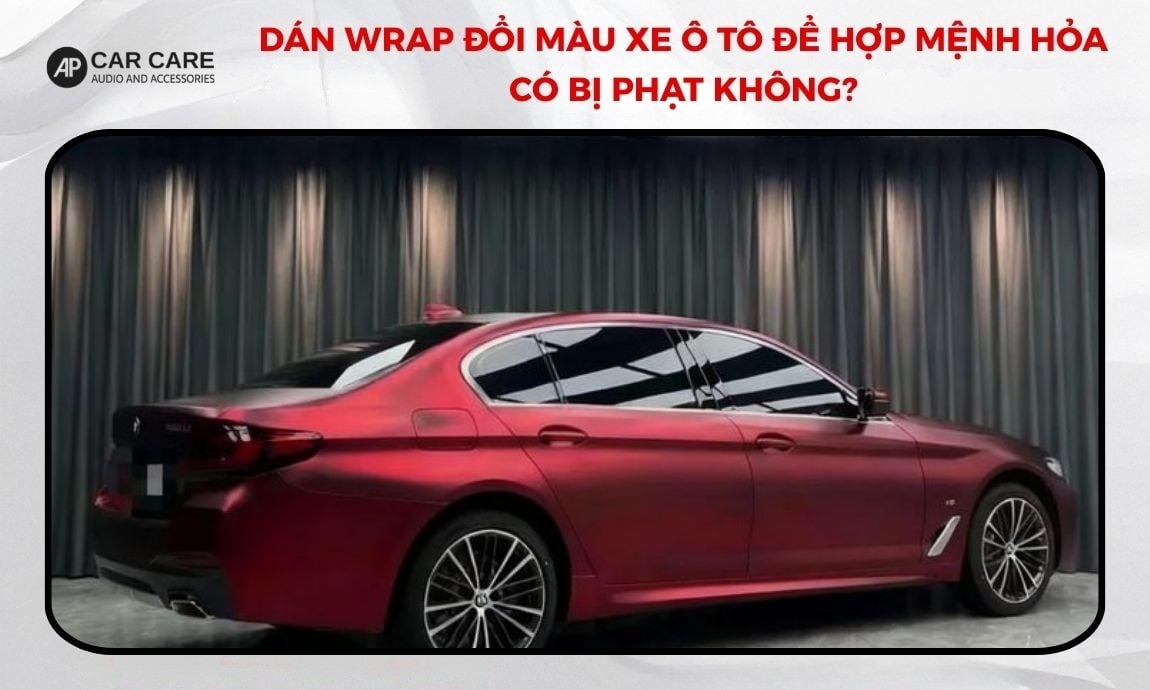 Dán wrap đổi màu xe ô tô để hợp mệnh Hỏa có bị phạt không?