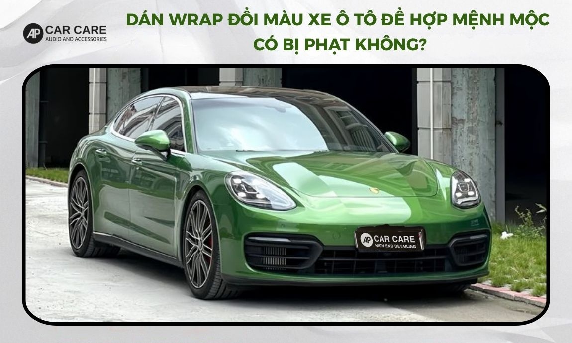 Dán wrap đổi màu xe ô tô để hợp mệnh Mộc có bị phạt không?