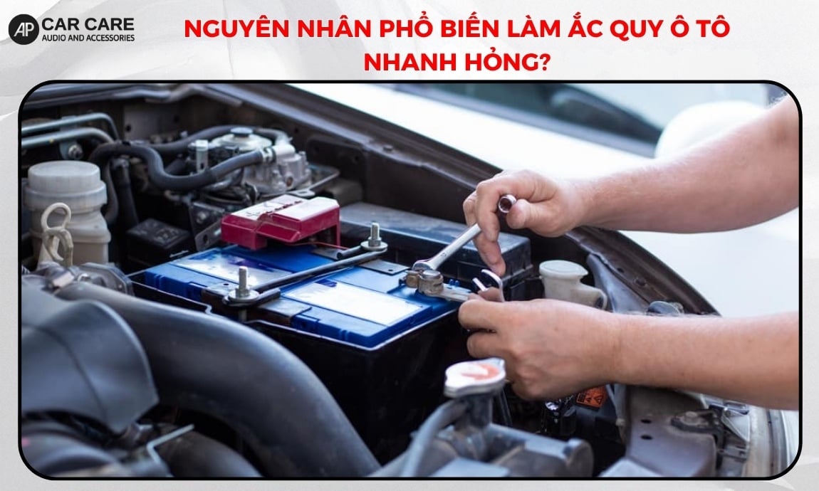 Nguyên nhân phổ biến làm ắc quy ô tô nhanh hỏng?