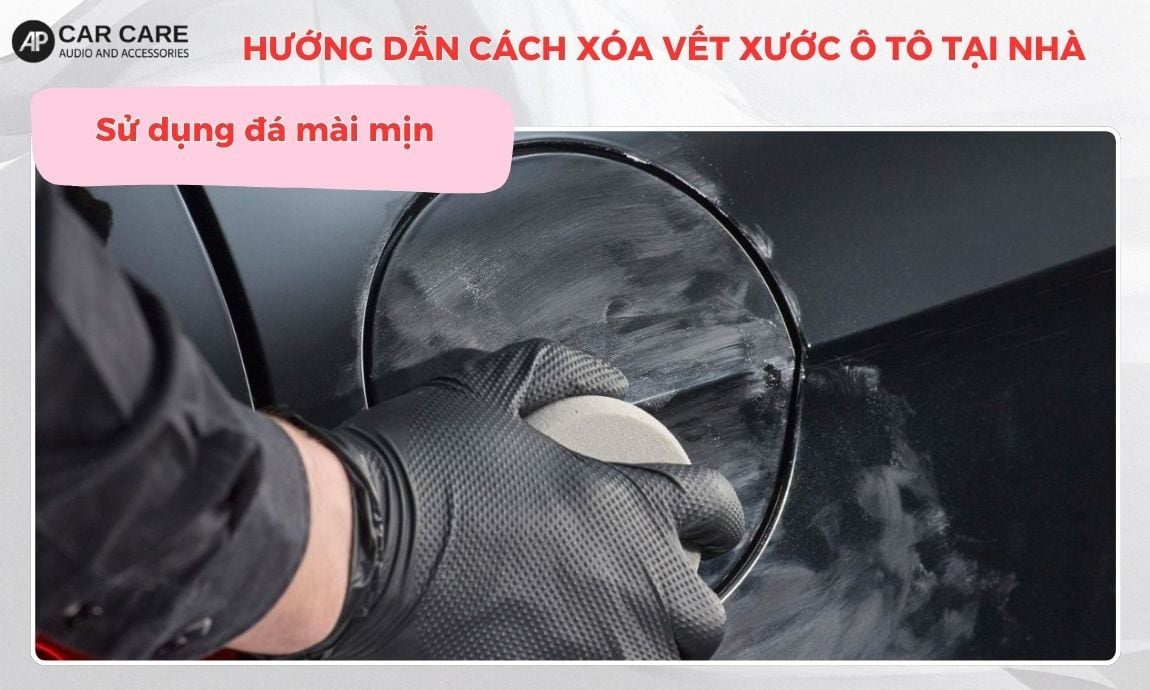 Sử dụng đá mài mịn xóa vết xước ô tô
