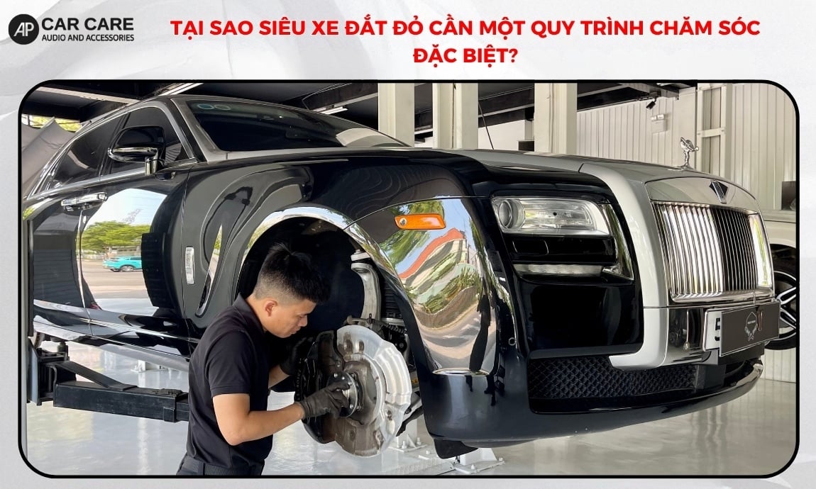 Tại sao siêu xe đắt đỏ cần một quy trình chăm sóc đặc biệt?