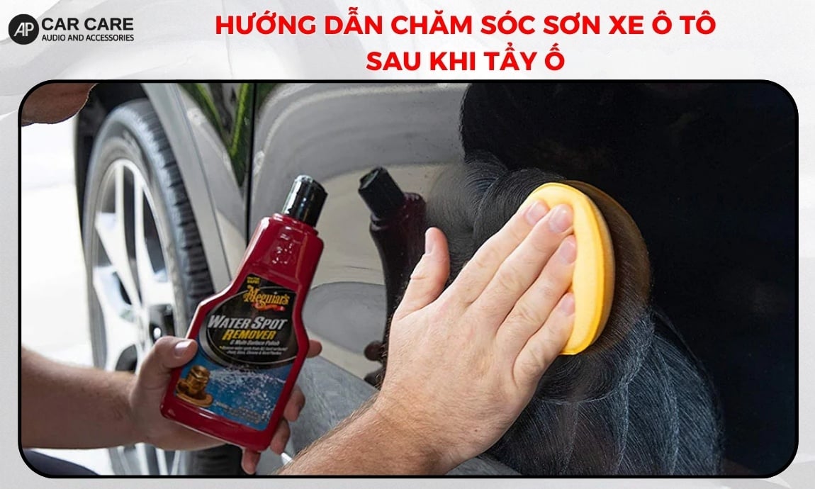 Hướng dẫn chăm sóc sơn xe ô tô sau khi tẩy ố