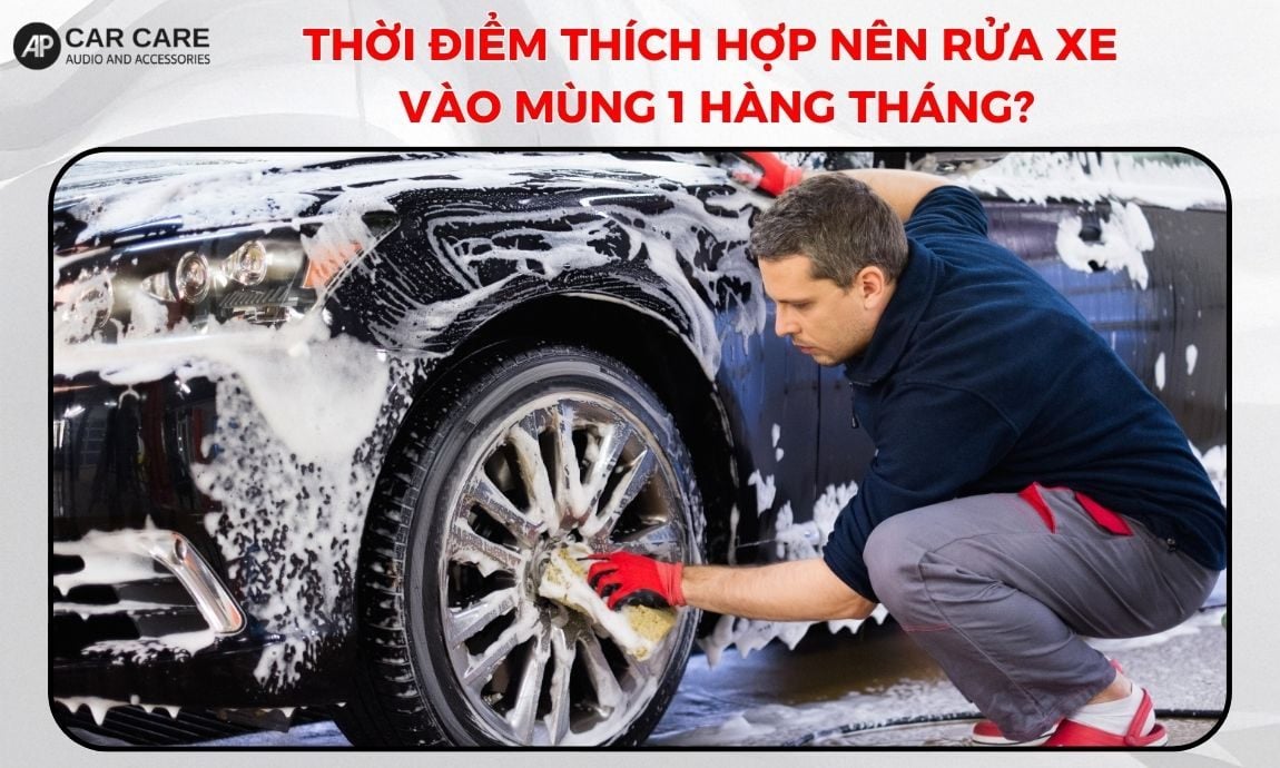 Thời điểm thích hợp nên rửa xe vào mùng 1 hàng tháng