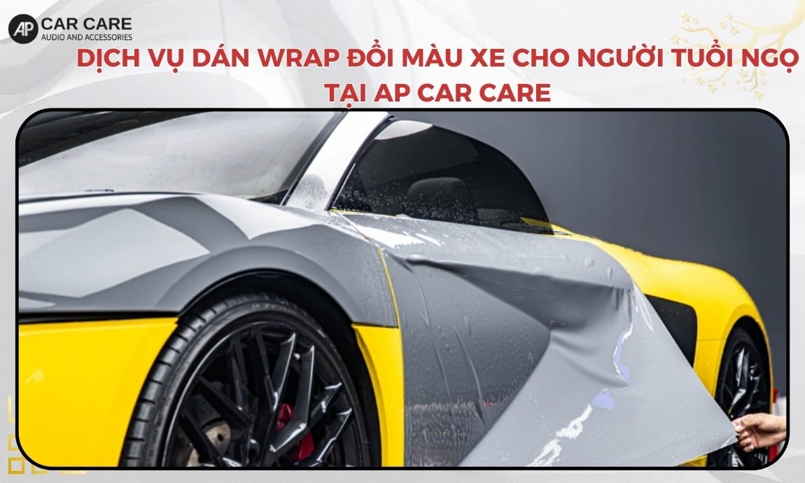 Dịch vụ dán wrap đổi màu xe cho người tuổi Ngọ tại AP Car Care