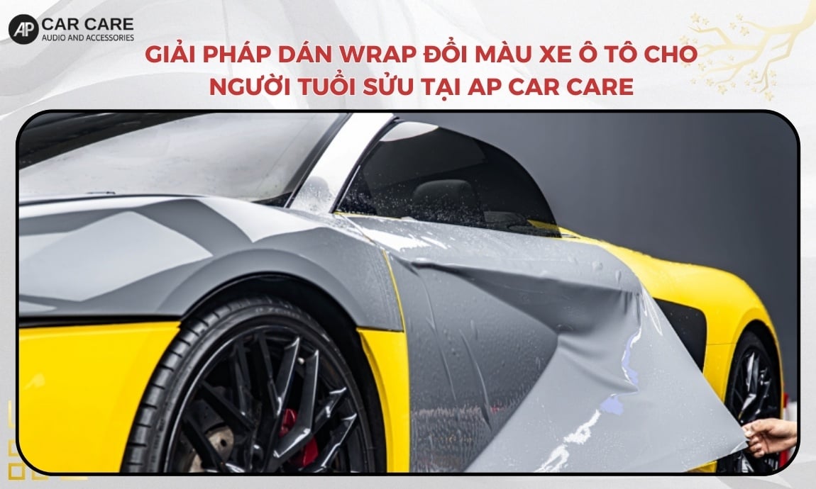 Giải pháp dán wrap đổi màu xe ô tô&nbsp;cho người tuổi Sửu tại AP Car Care