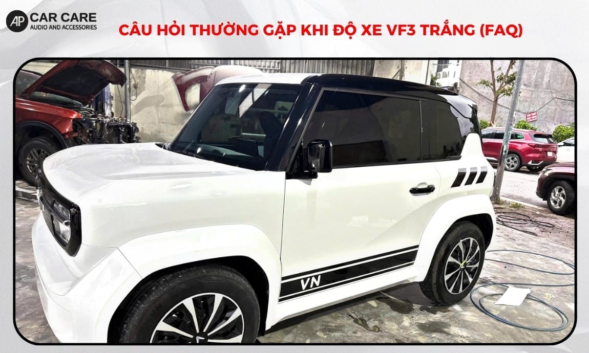 Câu hỏi thường gặp khi độ xe VF3 trắng (FAQ)