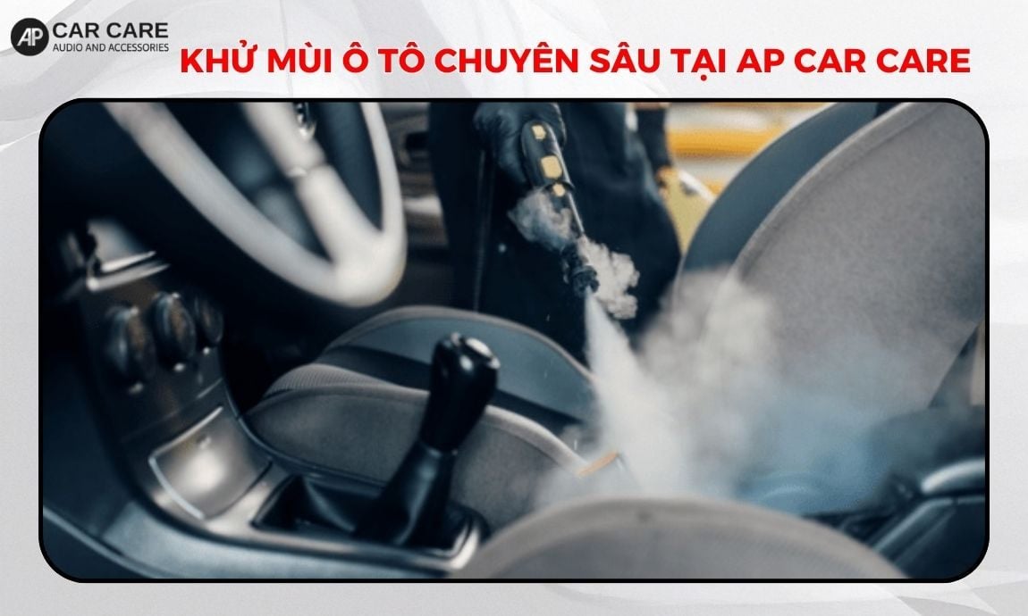 Khử mùi ô tô chuyên sâu tại AP Car Care