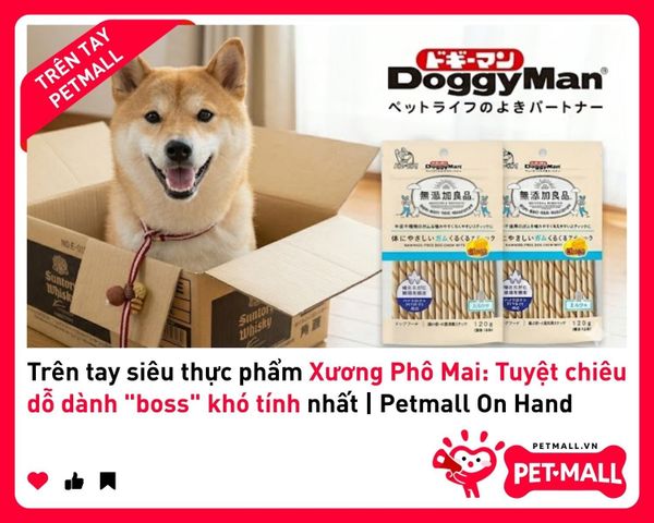 Trên tay siêu thực phẩm Xương Phô Mai: Tuyệt chiêu dỗ dành 