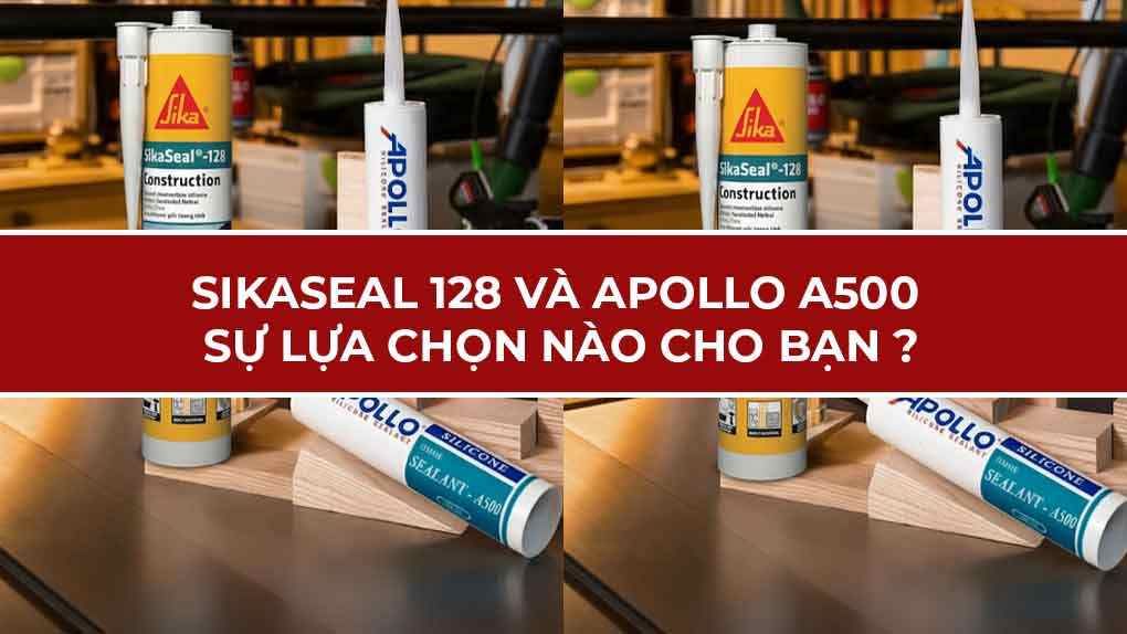 Sikaseal 128 và Apollo A500