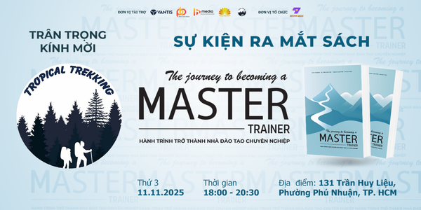 11.11.2025 - TROPICAL TREKKING ĐỒNG HÀNH SỰ KIỆN RA MẮT SÁCH DÀNH CHO MASTER TRAINER