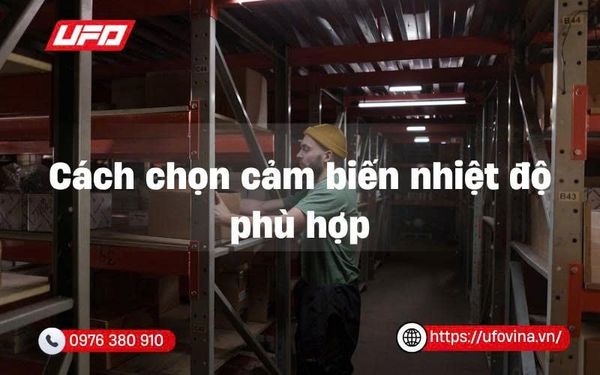 Cách chọn cảm biến nhiệt độ phù hợp