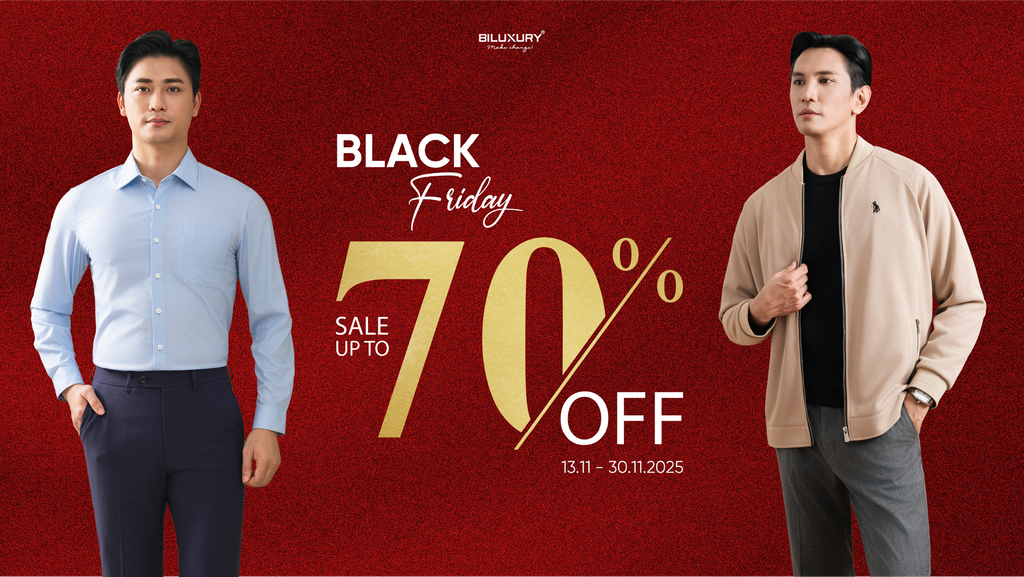 🔥 SALE UPTO 70% - BLACK FRIDAY VỚI SIÊU ƯU ĐÃI CỰC KHỦNG TẠI BILUXURY 🔥
