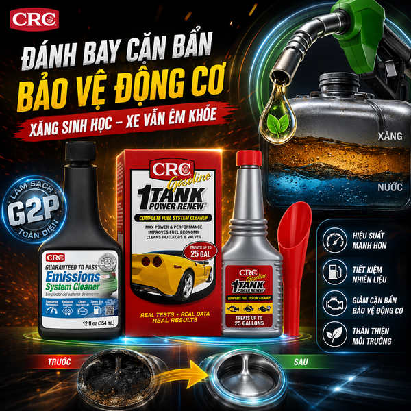 Giải Pháp Toàn Diện Cho Xe Chạy Xăng Sinh Học: Khắc Phục Tách Lớp Hơi Nước & Đạt Chuẩn Khí Thải Cùng CRC