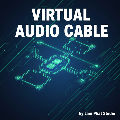 VB-Cable / Virtual Audio Cable — Cáp âm thanh ảo miễn phí