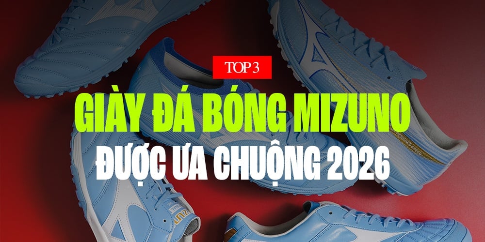 TOP 3 MẪU GIÀY ĐÁ BÓNG CHÍNH HÃNG MIZUNO ĐÁNG SỞ HỮU NHẤT NĂM 2026
