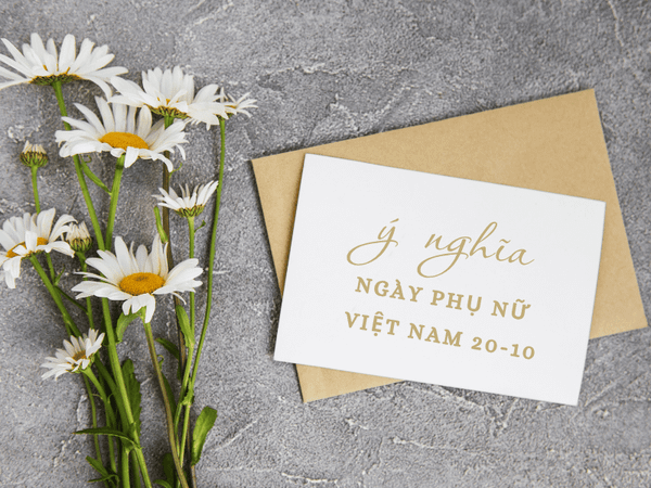 ý nghĩa, lời chúc ngày phụ nữ việt nam 20-10