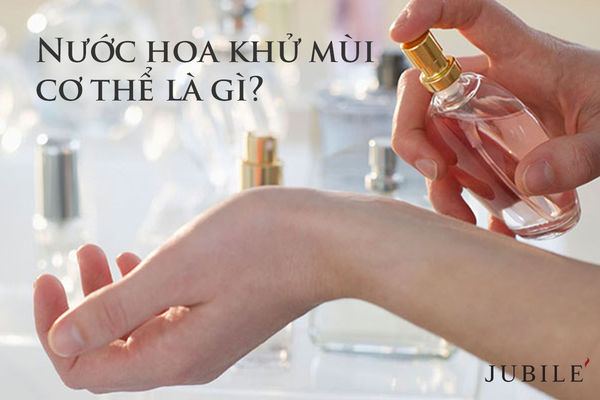 nuoc-hoa-khu-mui-co-the-la-gi