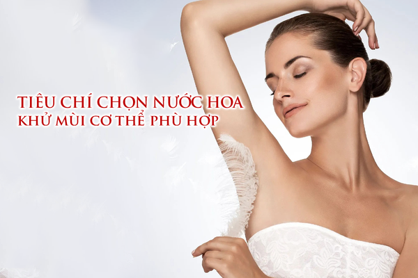tieu-chi-chon-nuoc-hoa-khu-mui-co-the