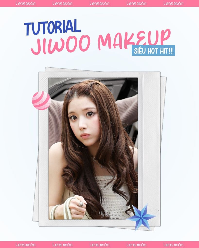Makeup Jiwoo tutorial phong cách baby trong trẻo tại Lens Xoắn