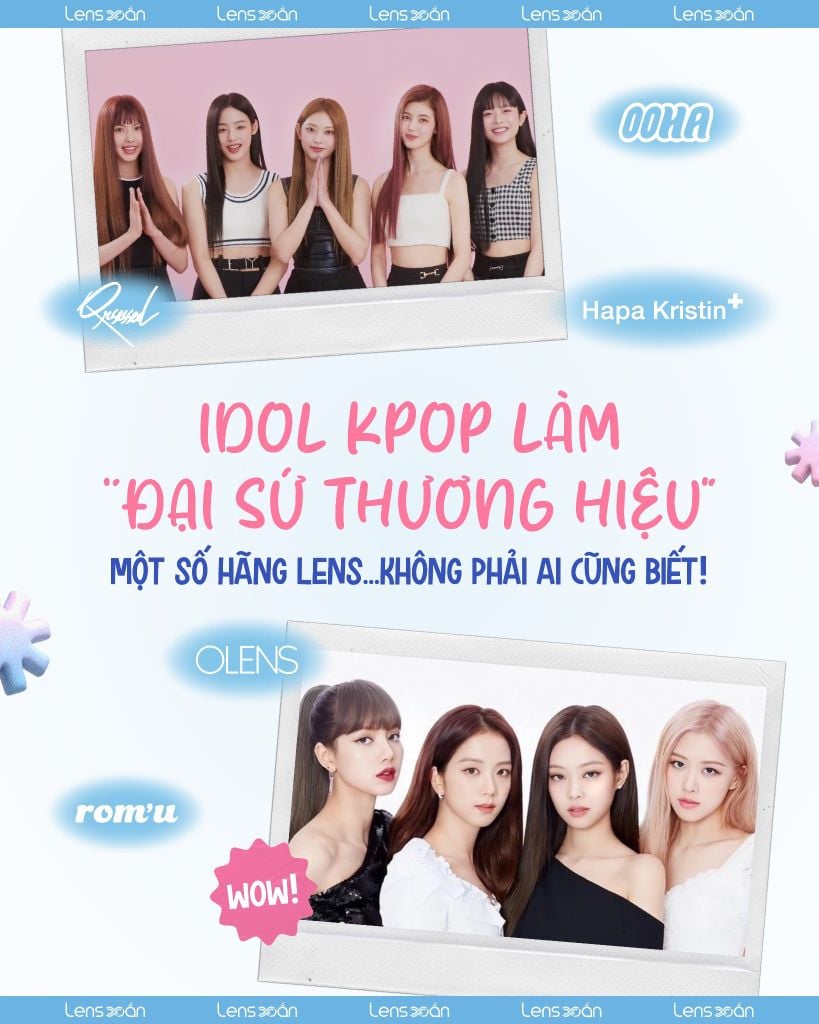Các hãng lens được idol K-pop làm đại sứ thương hiệu hot nhất hiện nay