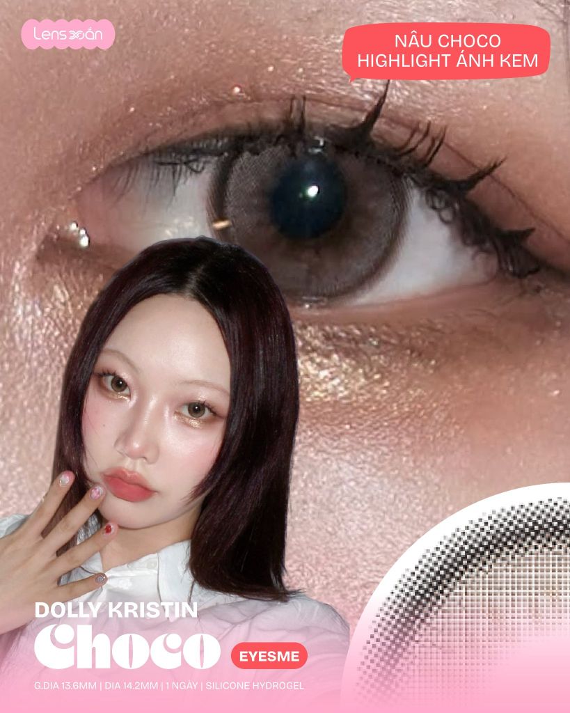 Dolly Kristin Choco lens nâu choco highlight ánh kem 13.6mm chính hãng