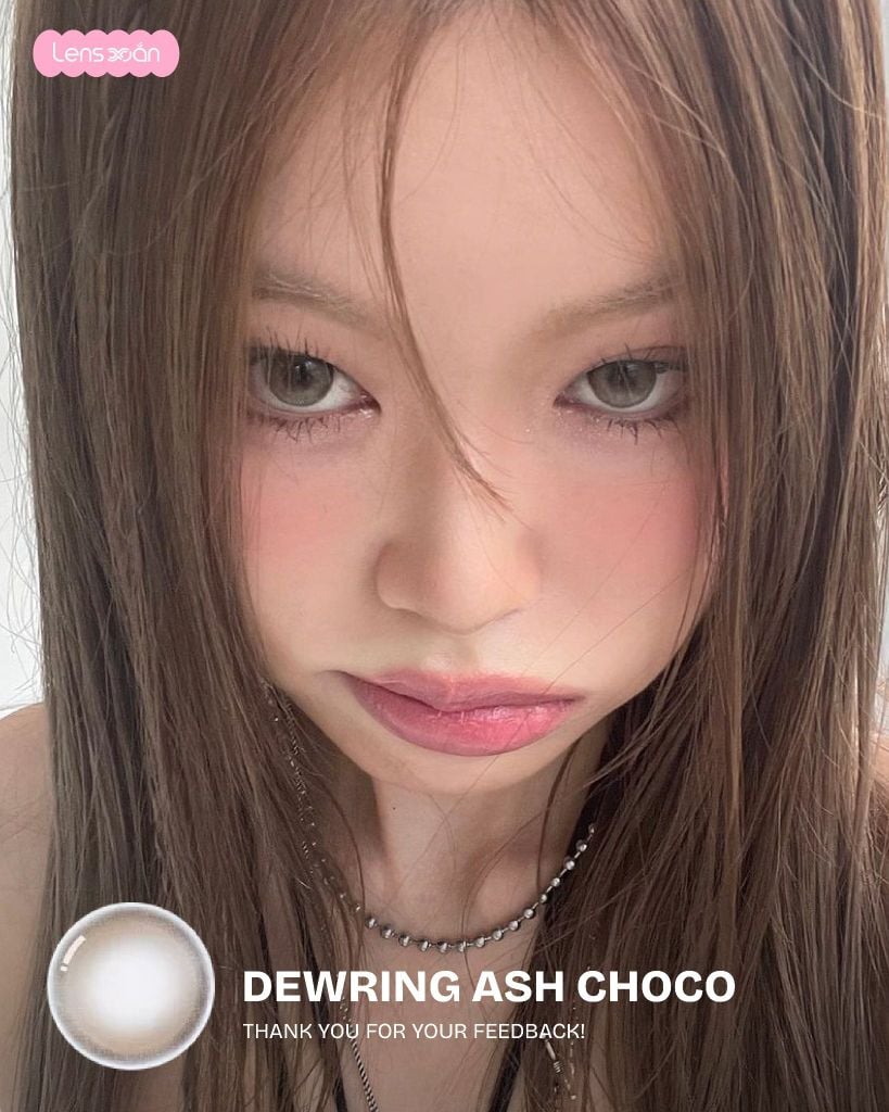Dewring Ash Choco Olens lens nâu choco ánh khói tự nhiên
