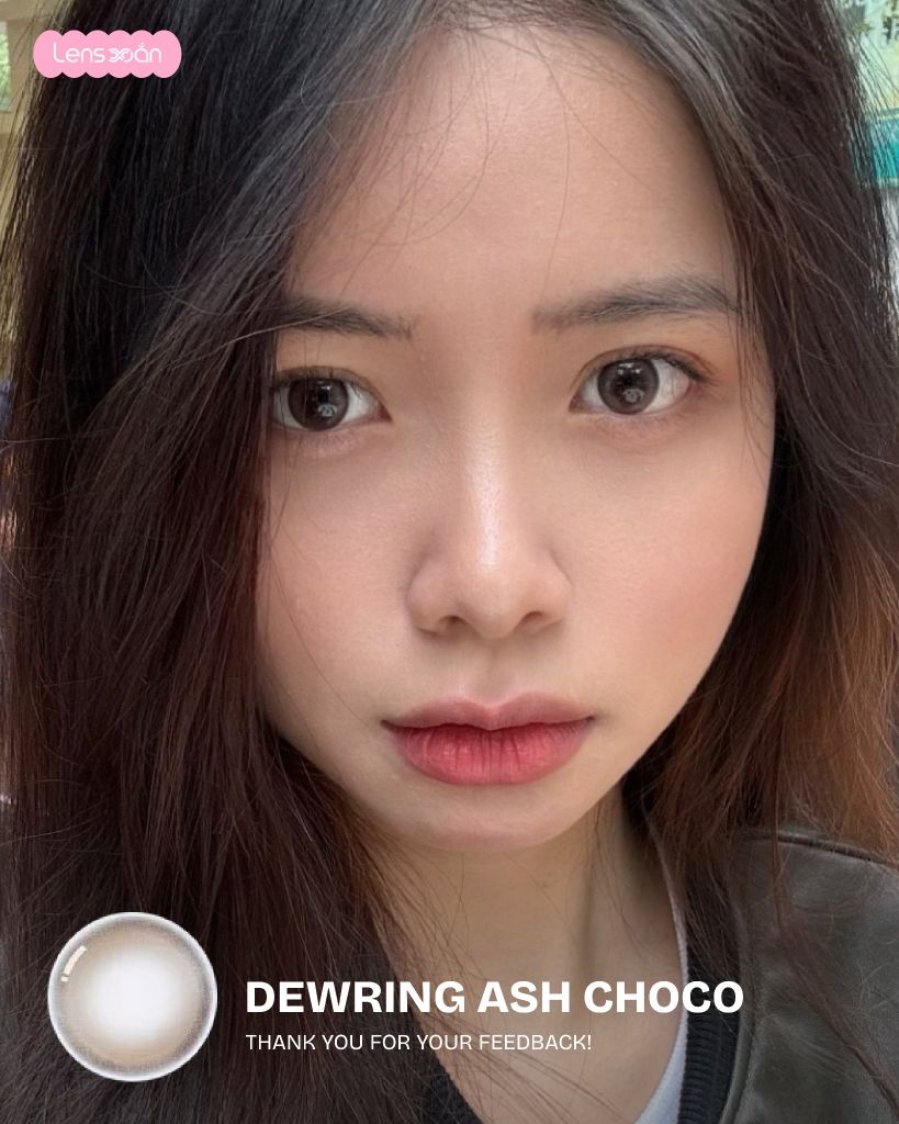 Dewring Ash Choco Olens lens nâu choco ánh khói tự nhiên