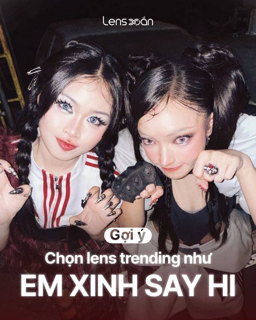 Em Xinh Say Hi – Bộ sưu tập lens hot nhất 2025 tôn da và ánh nhìn tự nhiên