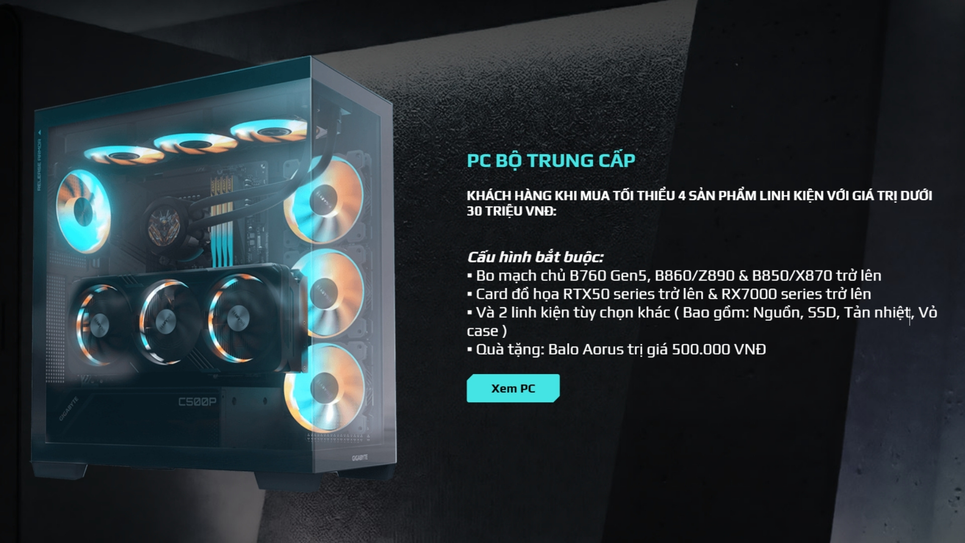 Ưu đãi 1 – Build PC Trung Cấp (giá trị dưới 30 triệu VNĐ) - tặng balo AORUS trị giá 500k