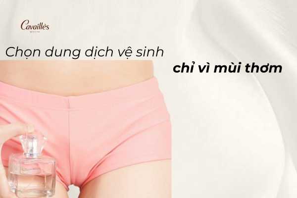 Dùng dung dịch vệ sinh không phù hợp với từng giai đoạn cơ thể
