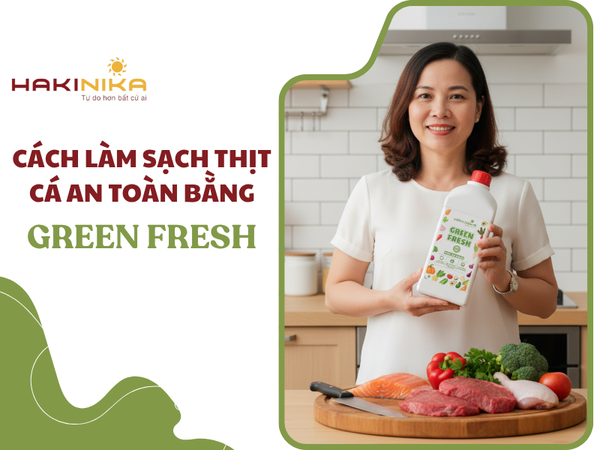 Cách Làm Sạch Thịt Cá An Toàn Bằng GreenFresh