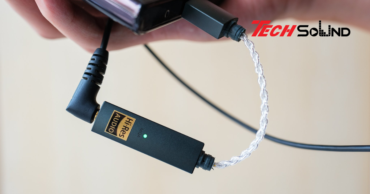 DAC di động – Chìa khóa mở ra âm thanh Hi-Res trên smartphone