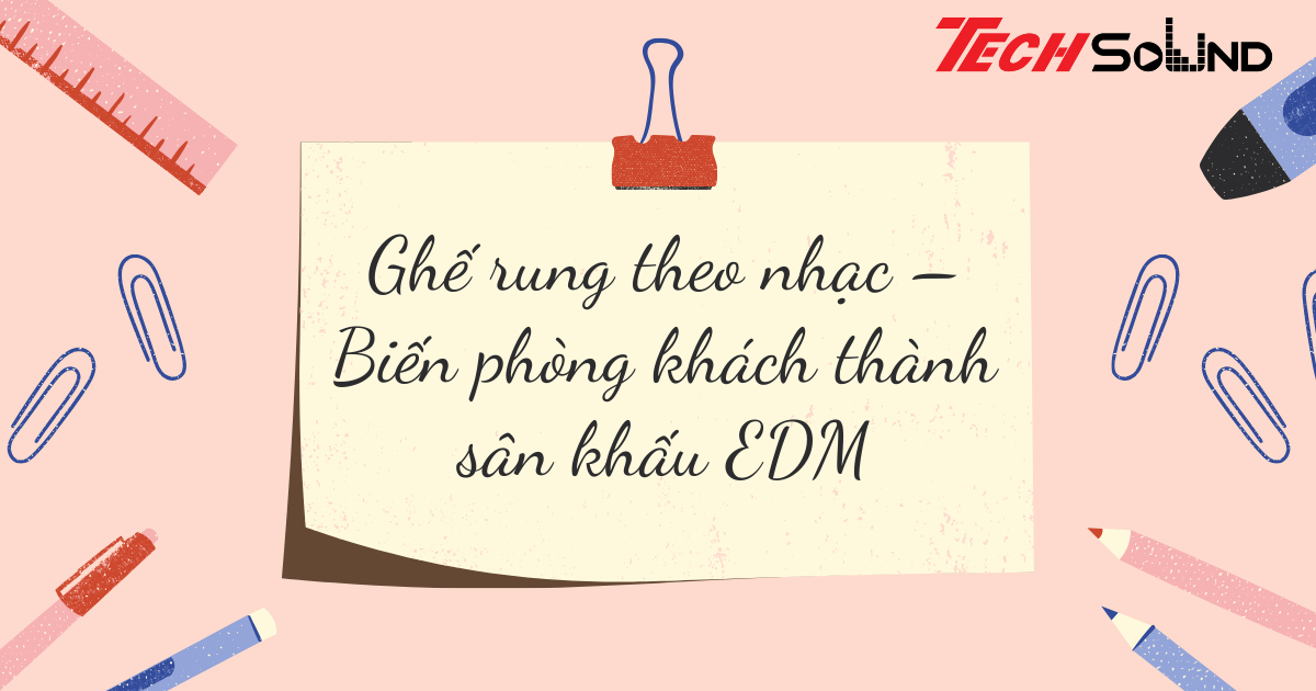 Ghế rung theo nhạc – Biến phòng khách thành sân khấu EDM