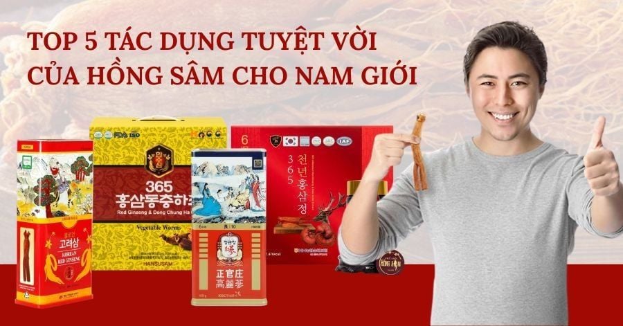 Tác dụng của Hồng Sâm với nam giới