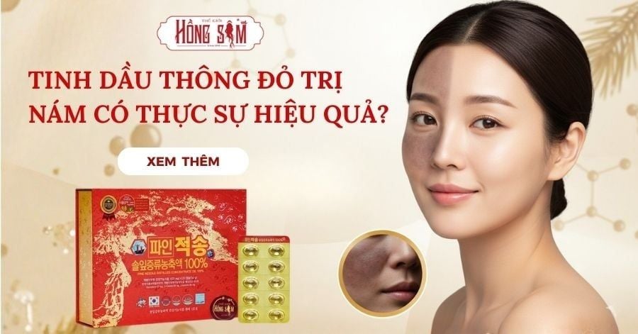 Tinh Dầu Thông Đỏ Trị Nám Có Thực Sự Hiệu Quả Không?