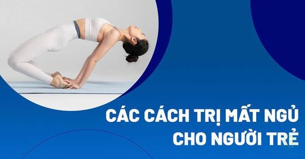 các cách trị mất ngủ cho người trẻ
