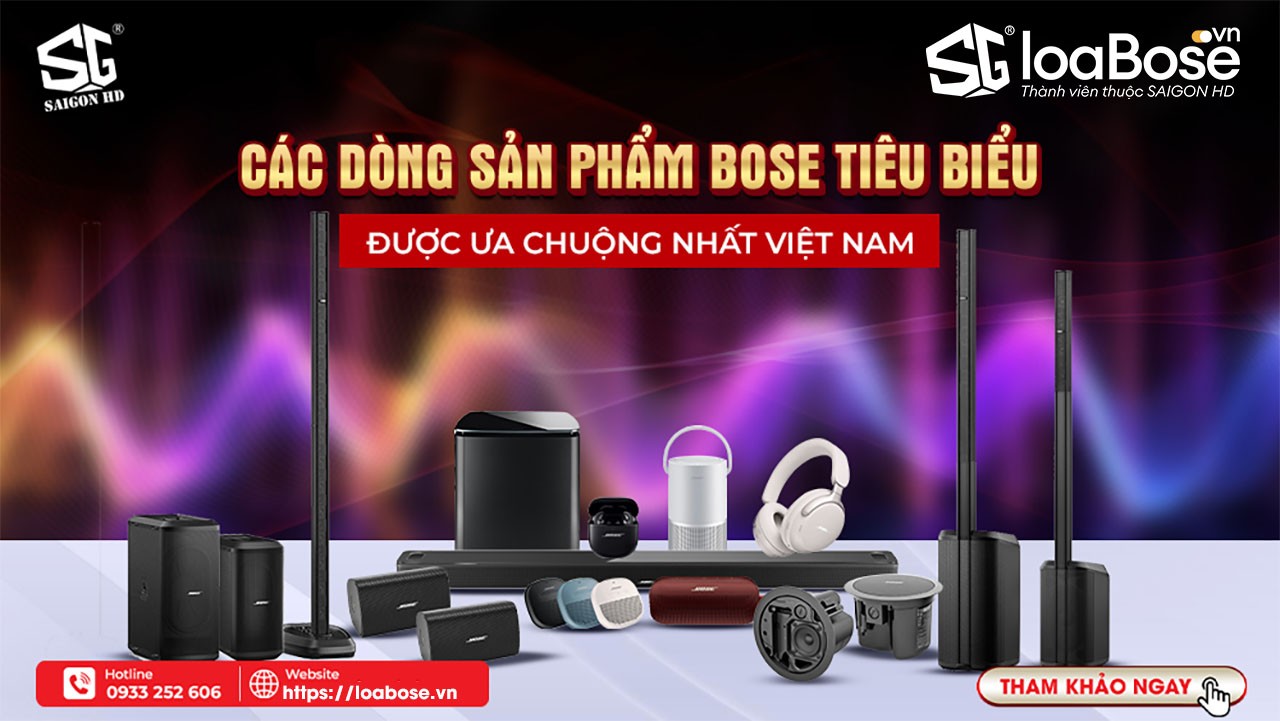 Các sản phẩm âm thanh Bose chính hãng được ưa chuộng nhất: Tai nghe không dây Bose, loa Bluetooth di động Bose, SounBar Bose, loa biểu diễn di động và karaoke Bose