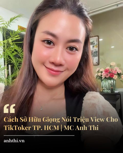 Hành trình bùng nổ Triệu View cùng MC Anh Thi khi đăng ký học luyện giọng nói tại Hồ Chí Minh