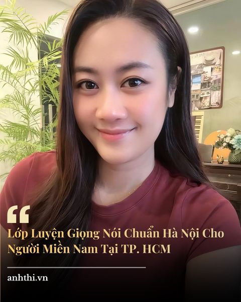 Khóa luyện giọng nói chuẩn Hà Nội chuyên sâu cho người miền Nam