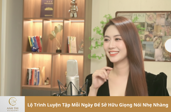 Lộ Trình Luyện Tập Mỗi Ngày Để Sở Hữu Giọng Nói Nhẹ Nhàng