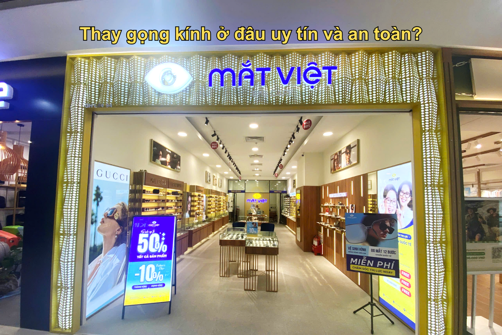 thay-gong-kinh-o-dau-uy-tin-va-an-toan