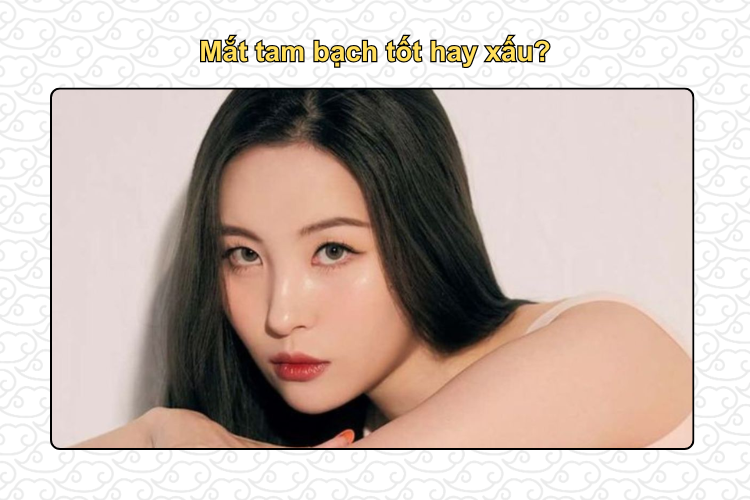 Mắt tam bạch tốt hay xấu